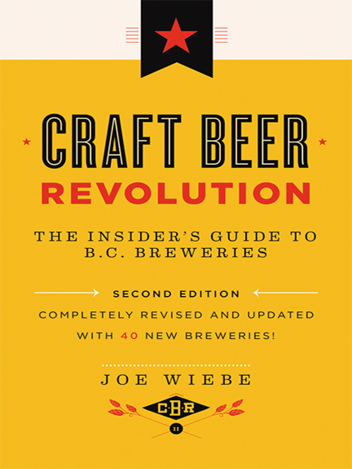 Title details for Craft Beer Revolution by Joe Wiebe - Available